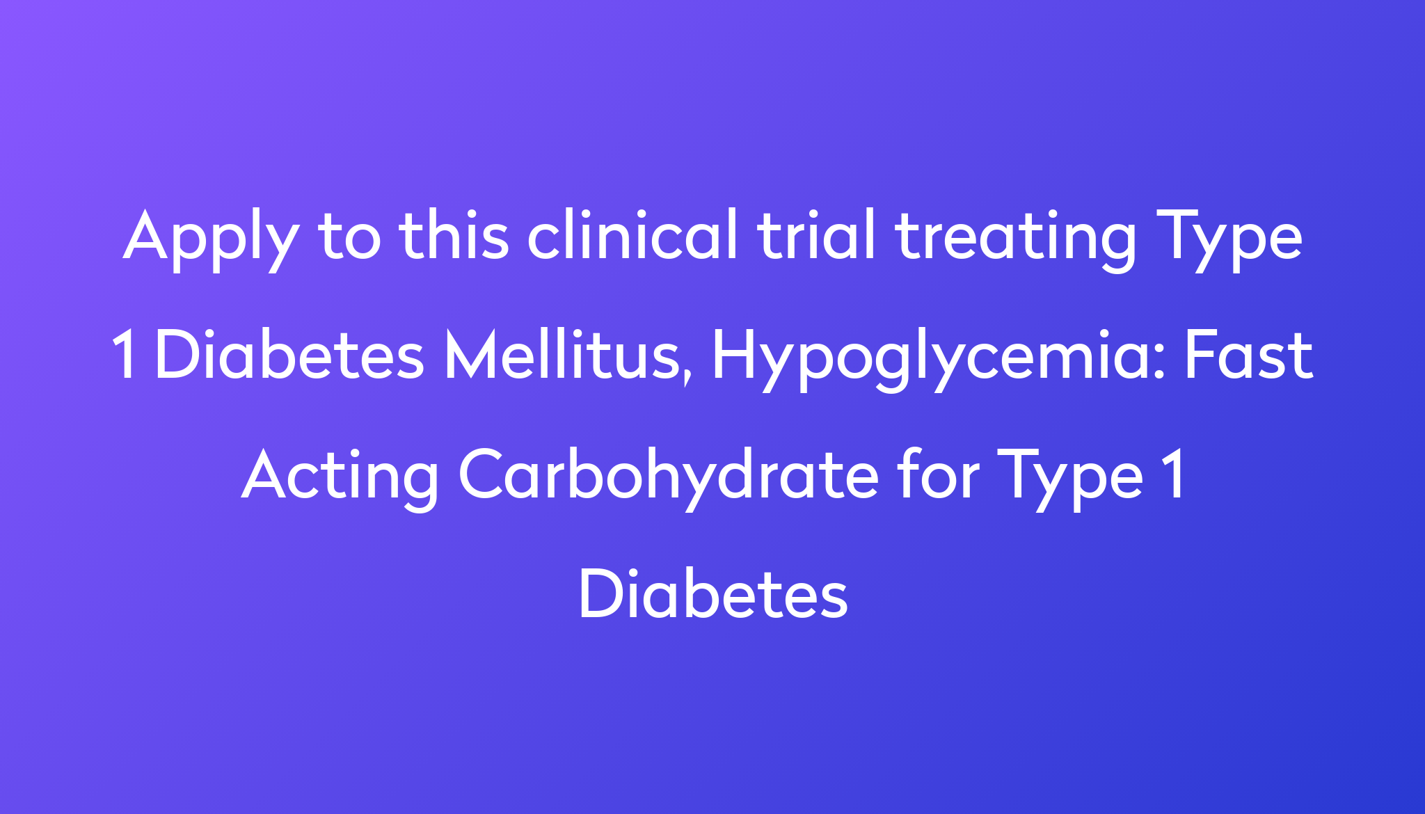 fast-acting-carbohydrate-for-type-1-diabetes-clinical-trial-2023-power